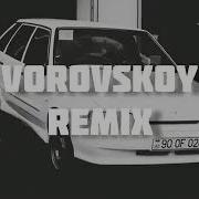 Vorovskoy Remix