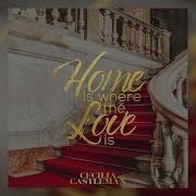 Cecilia Castleman Home Is Where The Love Is Official Audio