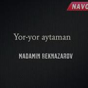 Yor Yor Aytaman Madamin Beknazarov