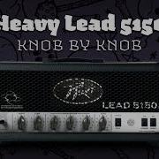 Knob By Knob Heavy Lead 5150 Peavy 5150 By Vadim Taranov Amp Vst