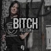 Allie X Bitch Edit Audio