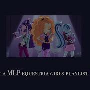 Equestria Girls Playlist