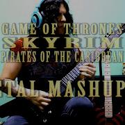 Game Of Thrones Skyrim Pirates Of The Caribbean Heavy Metal Mashup