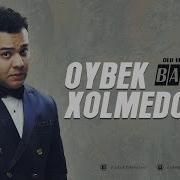 Oybek Xolmedov Bay Bay Ойбек Холмедов Бай Бай Music Version