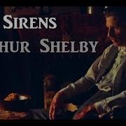 Arthur Shelby Sirens