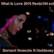 What Is Love 2018 Remix 184