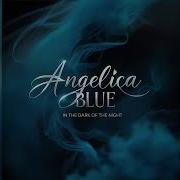 Angelica Blue In The Dark Of The Night