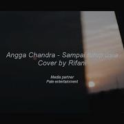 Angga Candra Sampai Tutup Usia Cover By Rifani