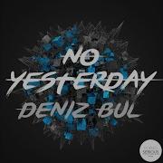 No Yesterday Deniz Bul Original Mix