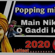 Main Nikla Gaddi Leke Robotic Popping Mix Song Dj Remix Pundeer