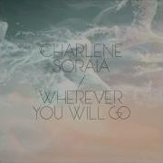 Charlene Soraia Wherever You Will Go