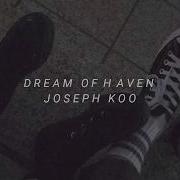 Dream Of Heaven Joseph Koo Lyrics