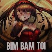 Amv Nightcore Bim Bam Toi