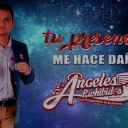 Tu Presencia Me Hace Daño Angeles Prohibidos Primicia 2020 Cafasa