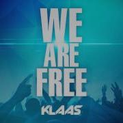 Klaas We Are Free Bodybangers Remix