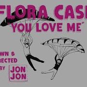 Flora Cash You Love Me