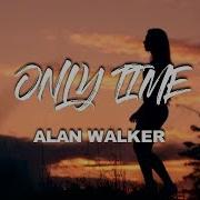 Alan Walker Only Time New Song 2019