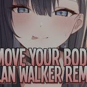 Nightcore Move Your Body Sia Alan Walker Remix