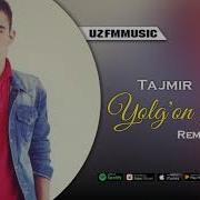 Tajmir Yolg On Ekan Remix Тажмир Ёлгон Экан Ремикс