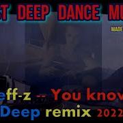 Djeff Z You Know Vocal Deep Remix