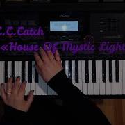 C C Catch House Of Mystic Lights Кавер На Синтезаторе