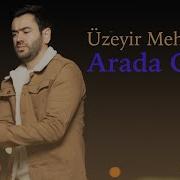 Uzeyir Mehdizade Arada