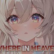 Nightcore Where Ln Heaven Lyrics