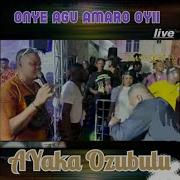 Ayaka Ozubulu Onye Agu Amaro Oyii Vol 2 Ije Ego Special Highlife Music