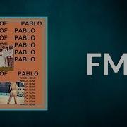 Fml Kanye West Ft The Weeknd The Life Of Pablo