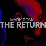 Mark Roma The Return