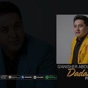 G Anisher Abdullayev Dadam Ганишер Абдуллаев Дадам Music Version