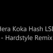 Karolina Czarnecka Hera Koka Hash Lsd Hardstyle Remix