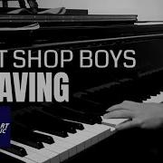 Pet Shop Boys Leaving Piano Cover By Coversart