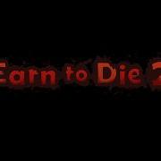 Earn To Die 2 Soundtrack4 Letsgetready