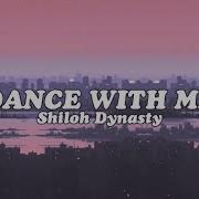 Shiloh Dynasty Dance With Me