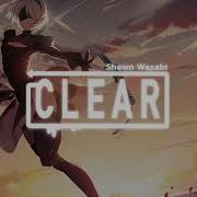 Clear Remix By Shawn Wasabi Trending Tiktok Electronic Music Full Version 抖音电音Bgm完整版