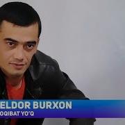 Eldor Burxon Oqibat Yo Q Элдор Бурхон Окибат Йук Monolog Version