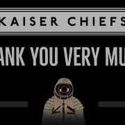 Kaiser Chiefs Thank You Very Much Instrumental Karaoke