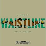 Waistline Feat Phill Mycup