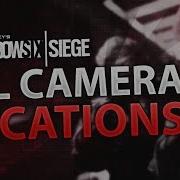 Rainbow Six Siege All Camera Locations On All Maps In Rainbow Six