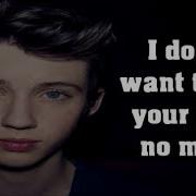 I Don T Wanna Be Your Boy Troye Sivan Lyrics