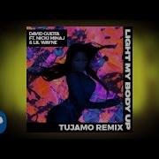 David Guetta Light My Body Up Tujamo Remix Ft Nicki Minaj Lil Wayne