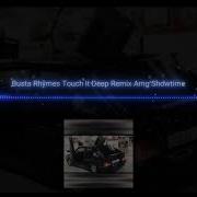 Azeri Bass Music Busta Rhymes Touch Lt Deep Remix Amg Showtime