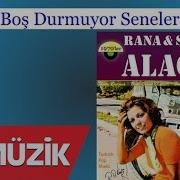 Rana Boş Durmuyor Seneler