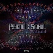 Psychotic Signal Manipulated