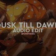 Dusk Till Dawn Edit Audio