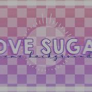 Love Sugar Meme Background