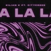 Kilian K La La La Extended Mix