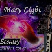 Atb Ecstasy Chillout Cover By Mary Light