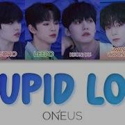 Oneus Stupid Love Lyrics